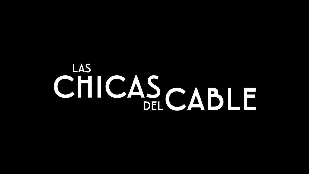 las chicas del cable