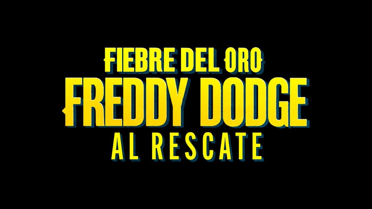 fiebre del oro freddy dodge al rescate