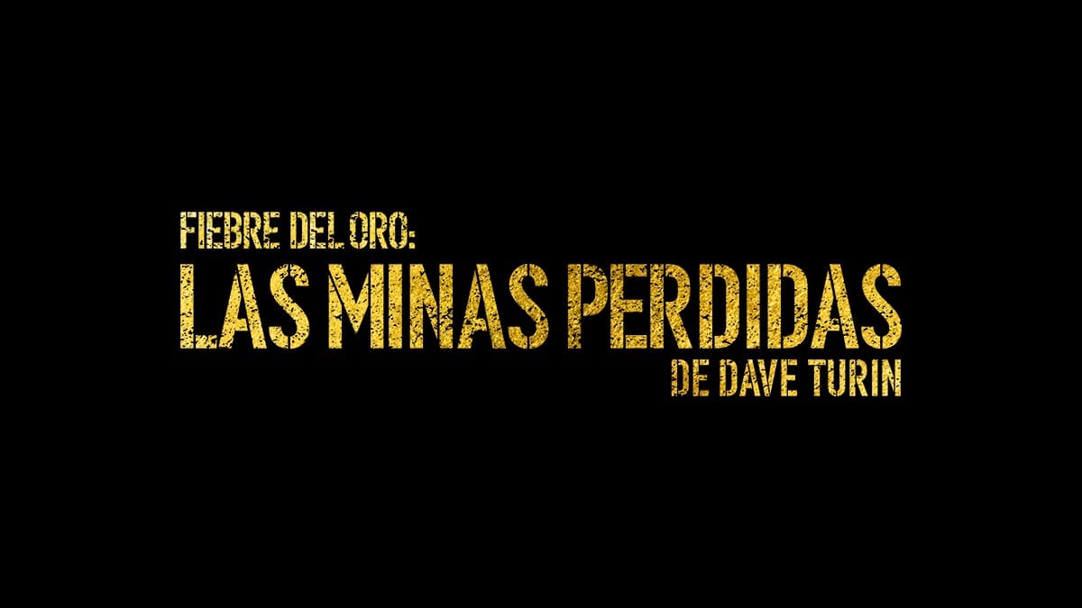fiebre del oro las minas perdidas de dave turin