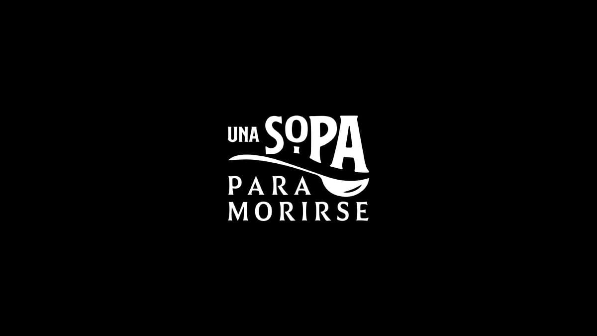 logo serie una sopa para morirse